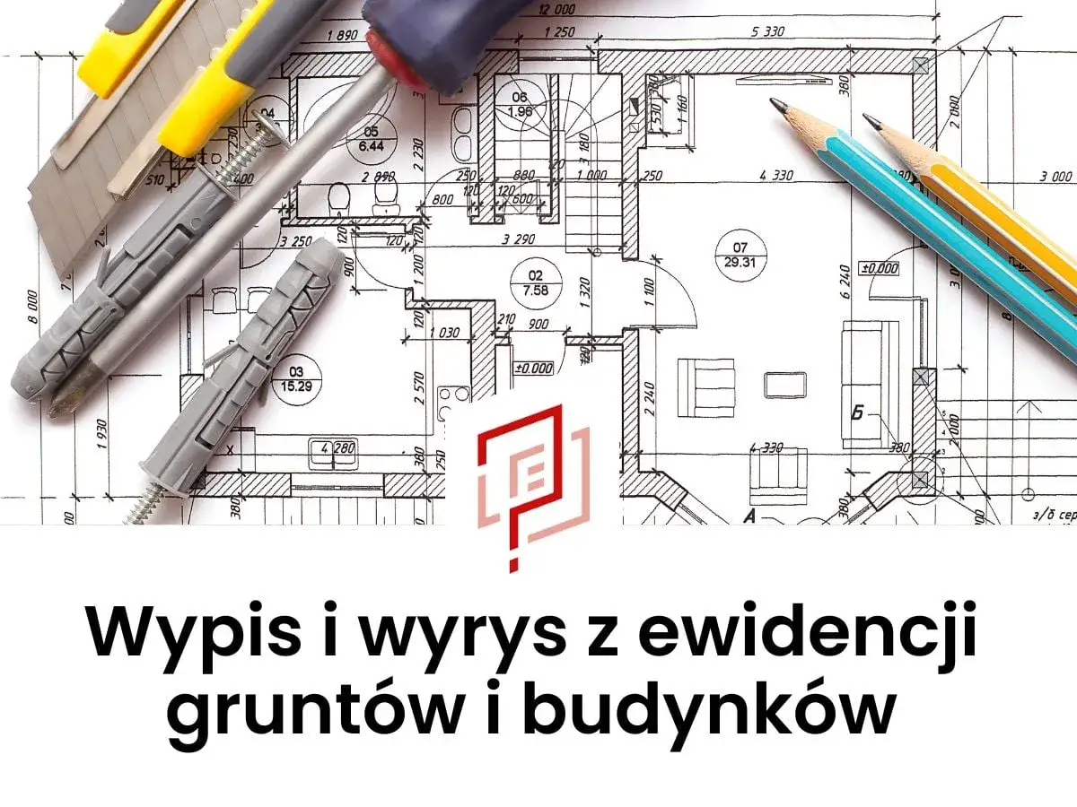 Narzędzia budowlane na planie architektonicznym. Wypis i wyrys z ewidencji grunt&oacute;w i budynk&oacute;w.